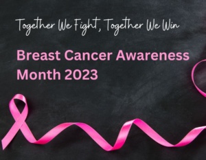 Breast Cancer Awareness Month 2023: Together We Fight, Together We Win