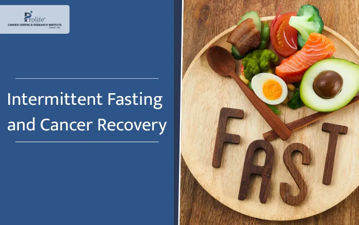 Can intermittent fasting support cancer recovery
