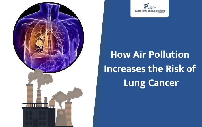 How Air Pollution Increases the Risk of Lung Cancer