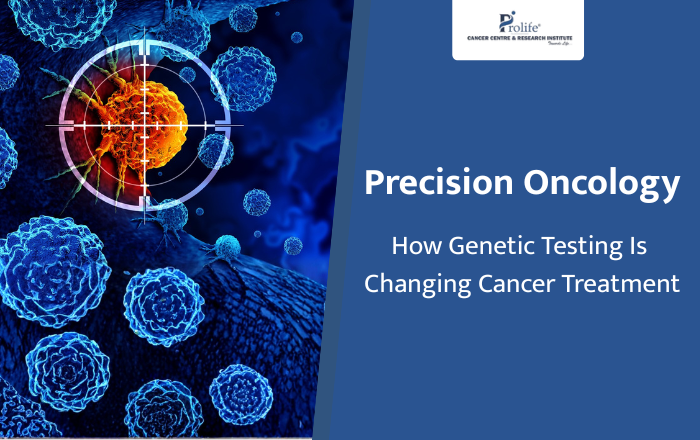 Precision Oncology: How Genetic Testing Is Changing Cancer Treatment