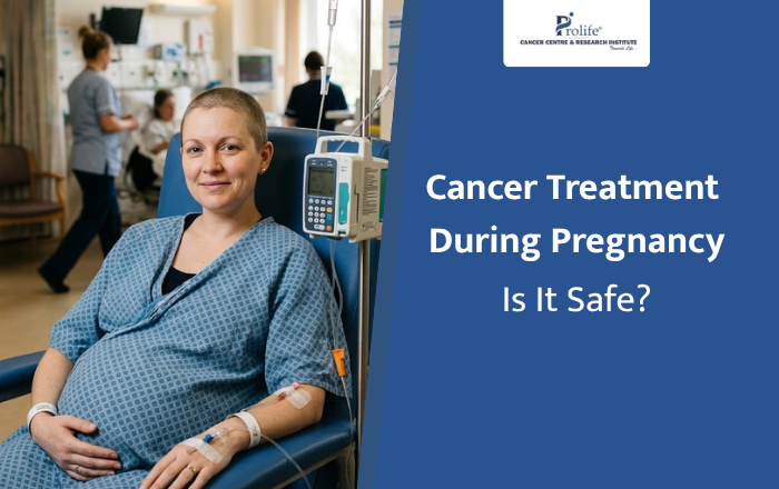 Cancer Treatment During Pregnancy: Is It Safe?